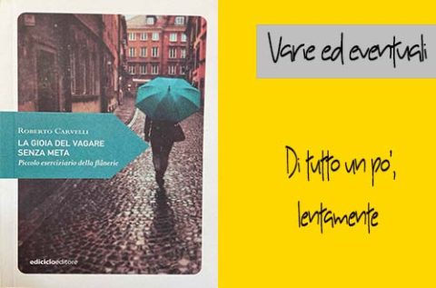 La gioia del vagare senza meta